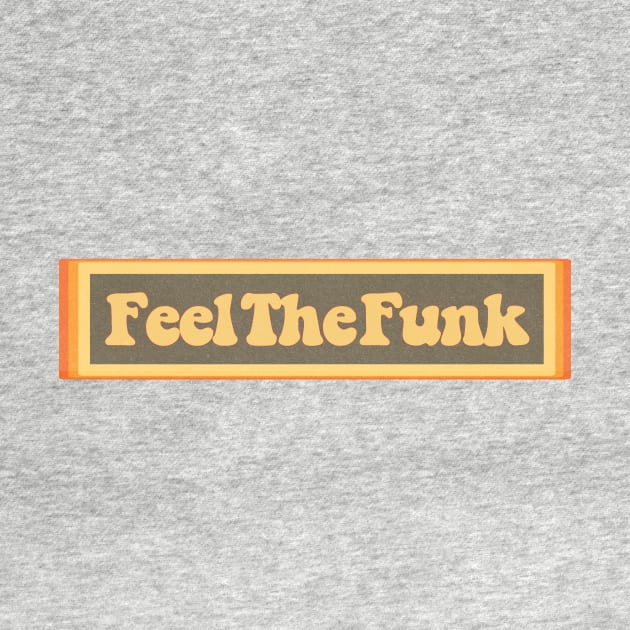 70s Feel The Funk by ZeroRetroStyle